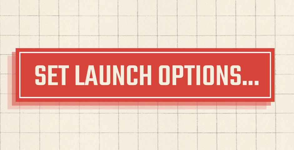 Change-Launch-Options