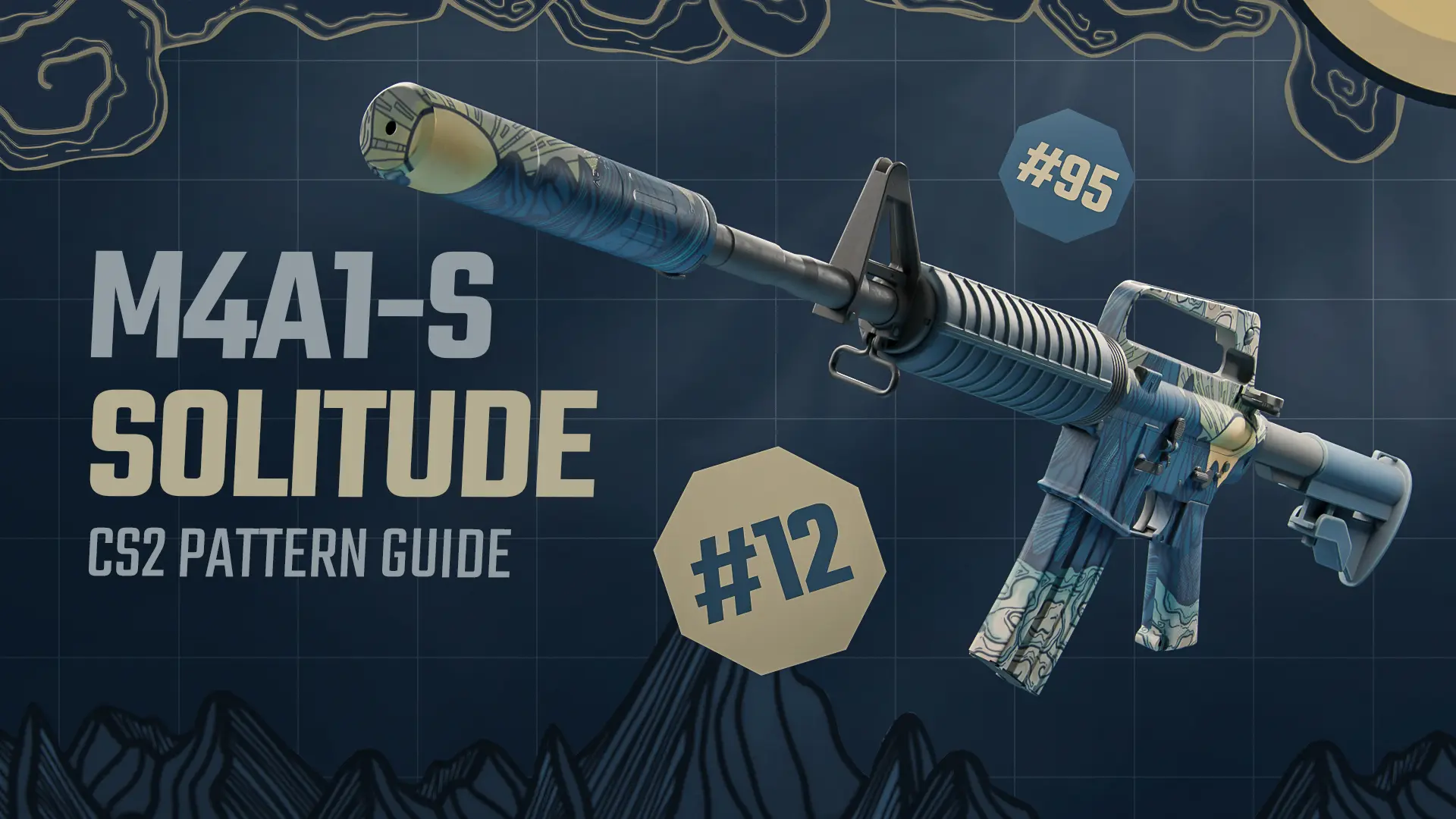 M4A1-S | Solitude CS2图案指南：全等级列表