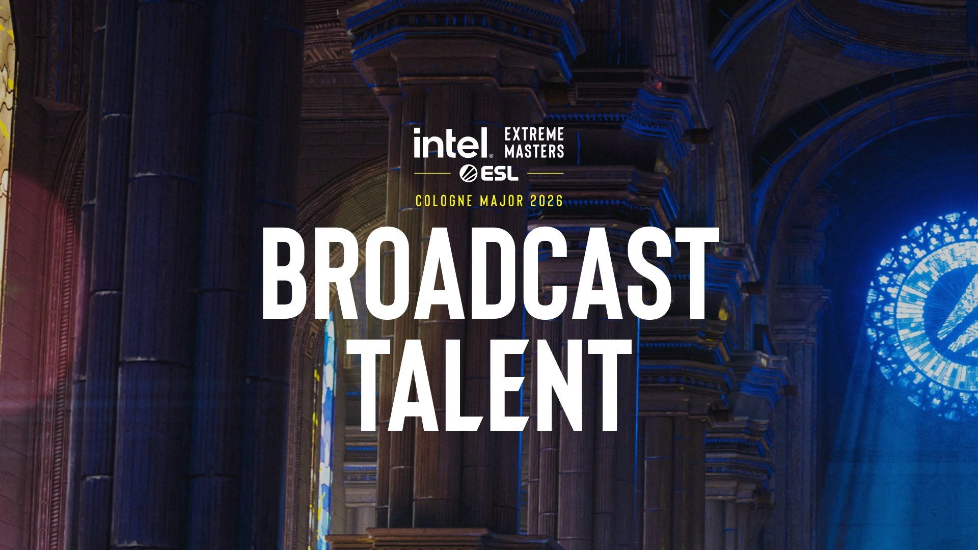 ESL 公布 IEM Cologne Major 2026 解说天团名单 —— 社区热议缺席人选